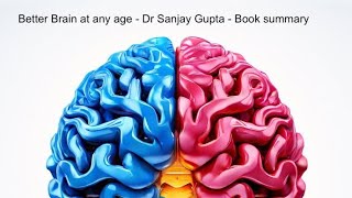 How to have a better brain at any age by Dr Sanjay Gupta - Top neurosurgeon Debunking Myths with tip