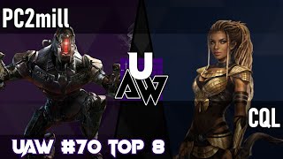 UAW #70 TOP 8 - PC2mill vs. CQL [Match 6/12 - Losers Eighths]