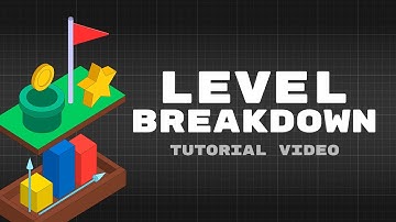 Level Breakdown - Complete Tutorial