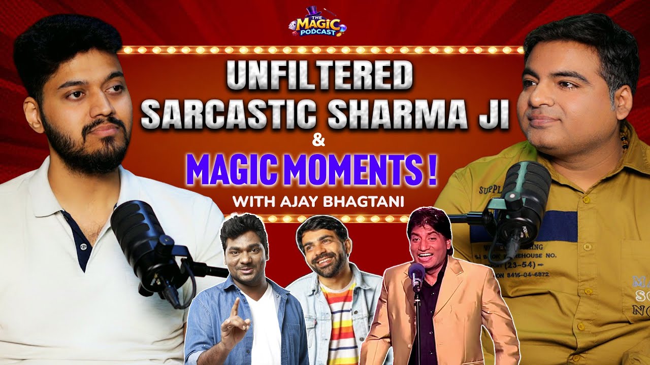 Unfiltered Sarcasticsharmji and magic moments with Ajay Bhagtani 