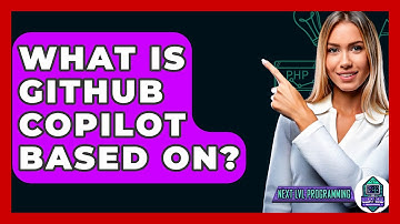 What Is GitHub Copilot Based On? - Next LVL Programming