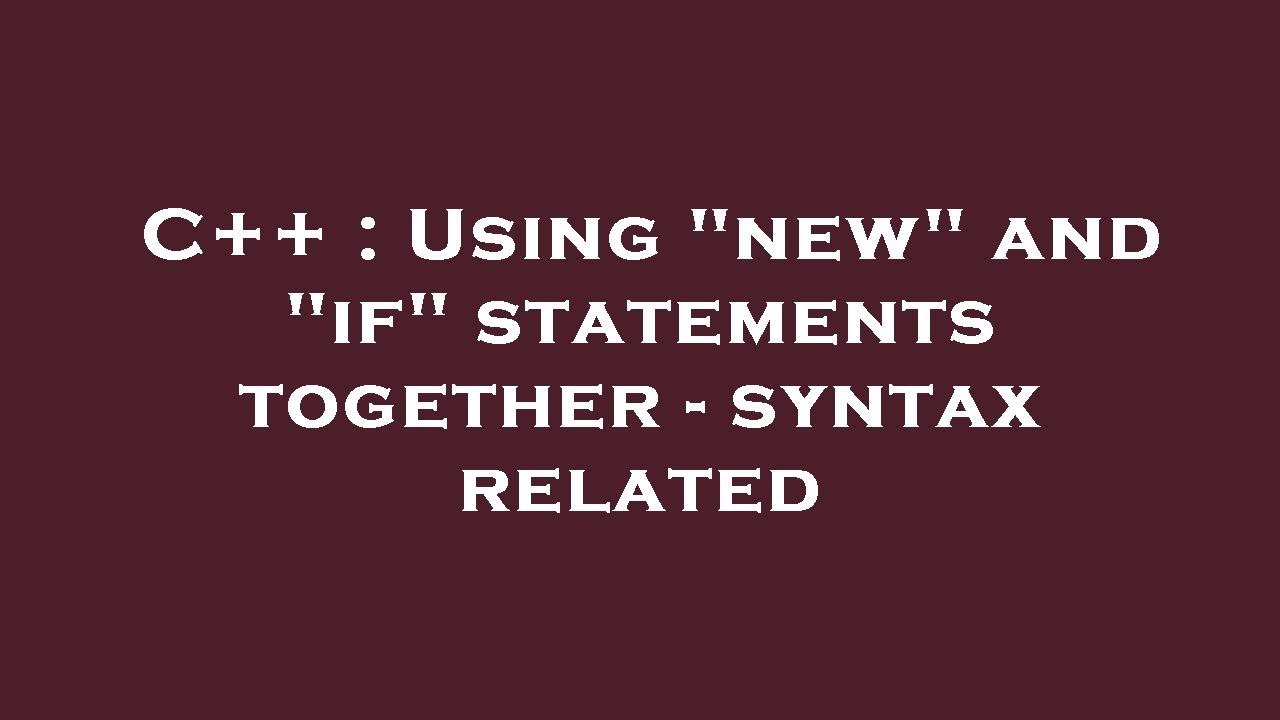 C Using new And if Statements Together Syntax Related YouTube C Using new And if Statements Together Syntax Related YouTube