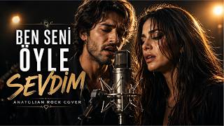 Ben Seni Öyle Sevdim 🎙️ Tekrar Dinleten Versiyon En Duygusal Anatolian Rock Cover 2026