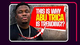 This Is Why Abu Trica Is Trending…