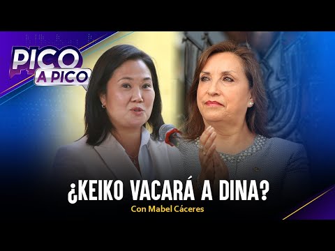 ¿Keiko vacará a Dina? | Pico a Pico con Mabel Cáceres
