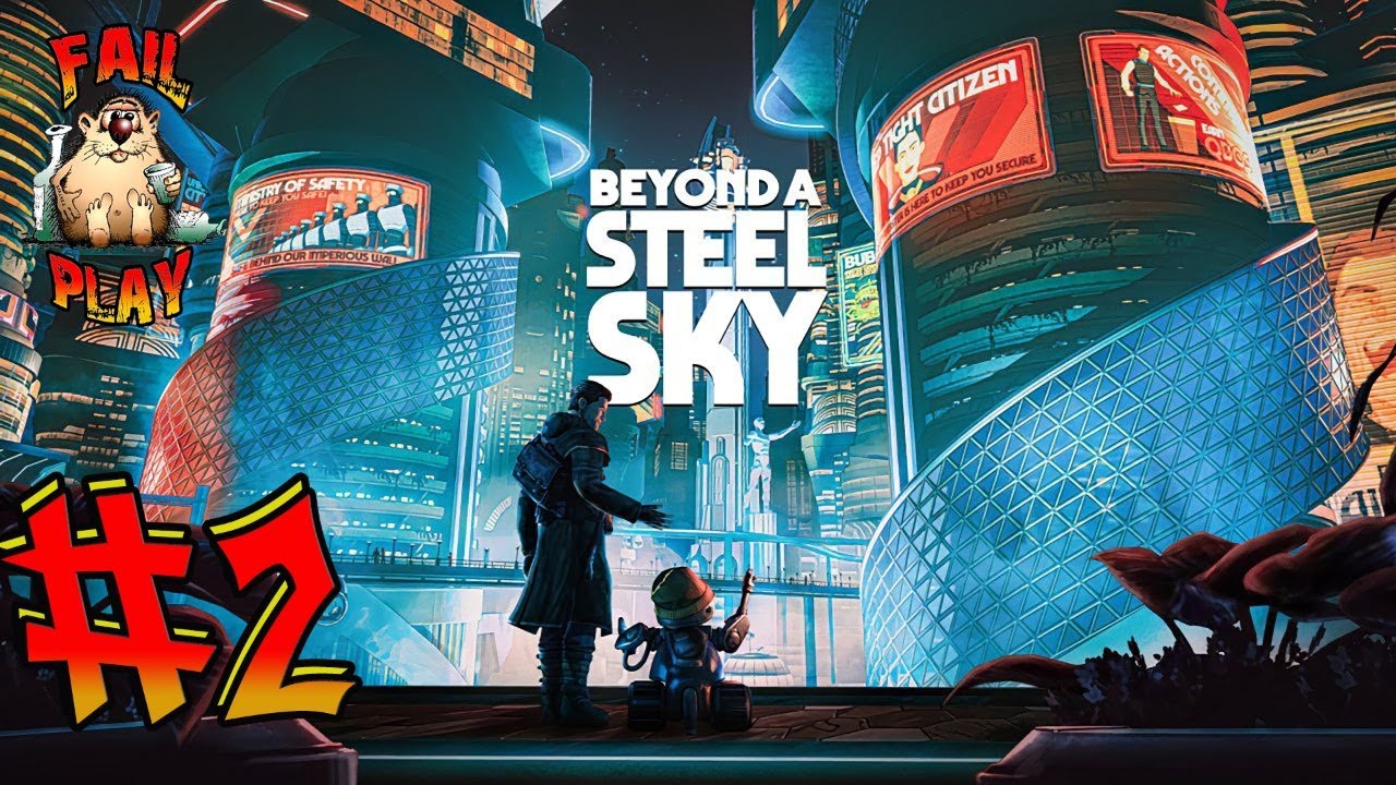 Beyond a Steel Sky → ПРОДОЛЖЕНИЕ КЛАССИКИ BENEATH A STEEL SKY ► РУС. ОЗВУЧКА. ПРОХОЖДЕНИЕ #2 ◄