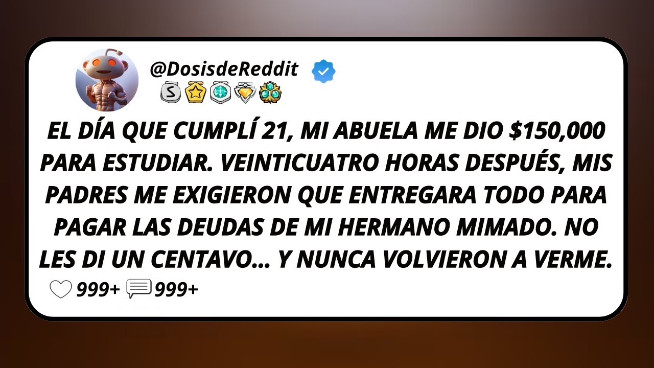 El Día Que Cumplí 21, Mi Abuela Me Dio $150,000 Para Estudiar. Veinticuatro Horas Después, Mis...