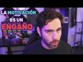 Buscar la MOTIVACIÓN es una PÉRDIDA de TIEMPO