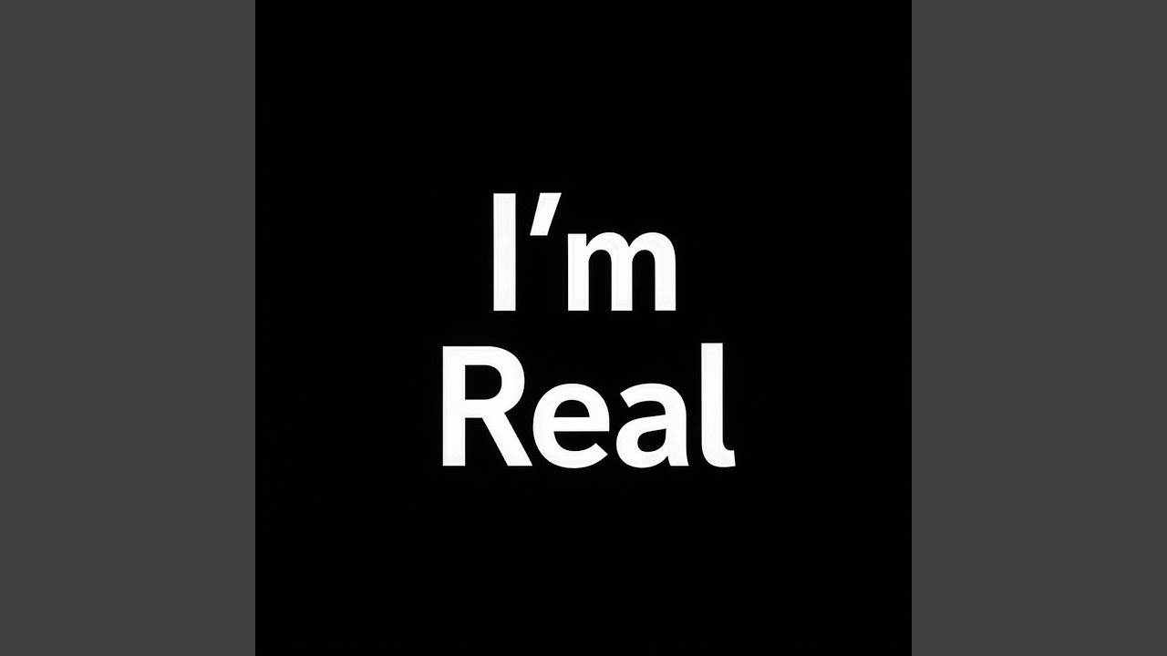 I'm Real - YouTube