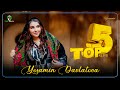 Yosamin davlatova  top 5 klips official music 2023