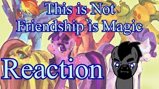 [Blind Reaction] Pony JPL reacts to: This is Not Friendship is Magic Ep 4