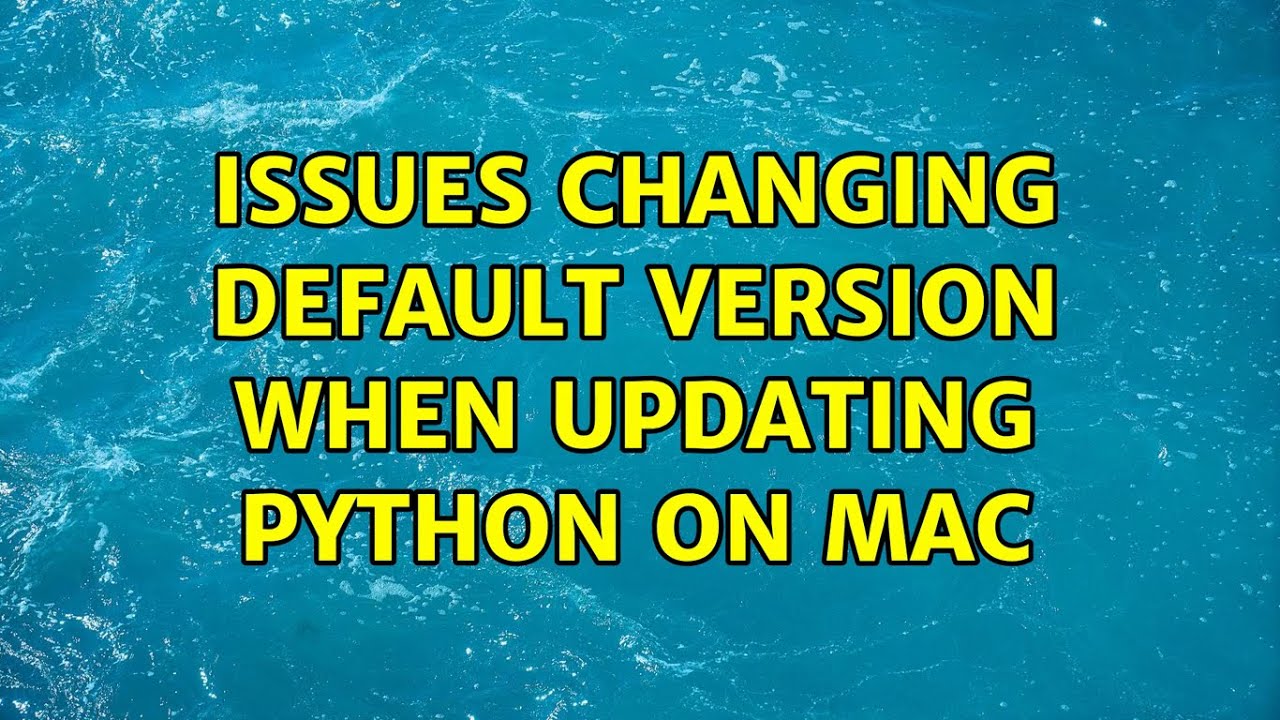 Issues changing default version when updating Python on Mac - YouTube