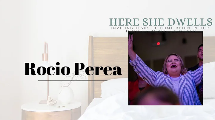Here She Dwells | Pastor Rocio Perea