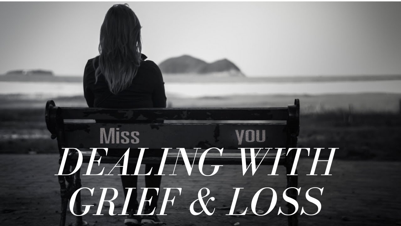 How to Deal With Grief and Loss