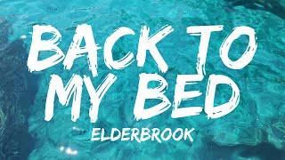 Elderbrook - Back To My Bed (Lyrics) 🎵