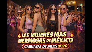 ?? Las MUJERES MÁS HERMOSAS de México?en el CARNAVAL de JALOS 2026 DE NOCHE ?? LOS ALTOS DE JALISCO