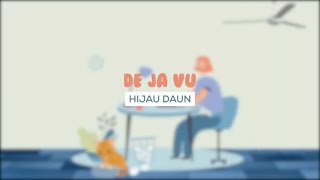 Hijau Daun - De Ja Vu