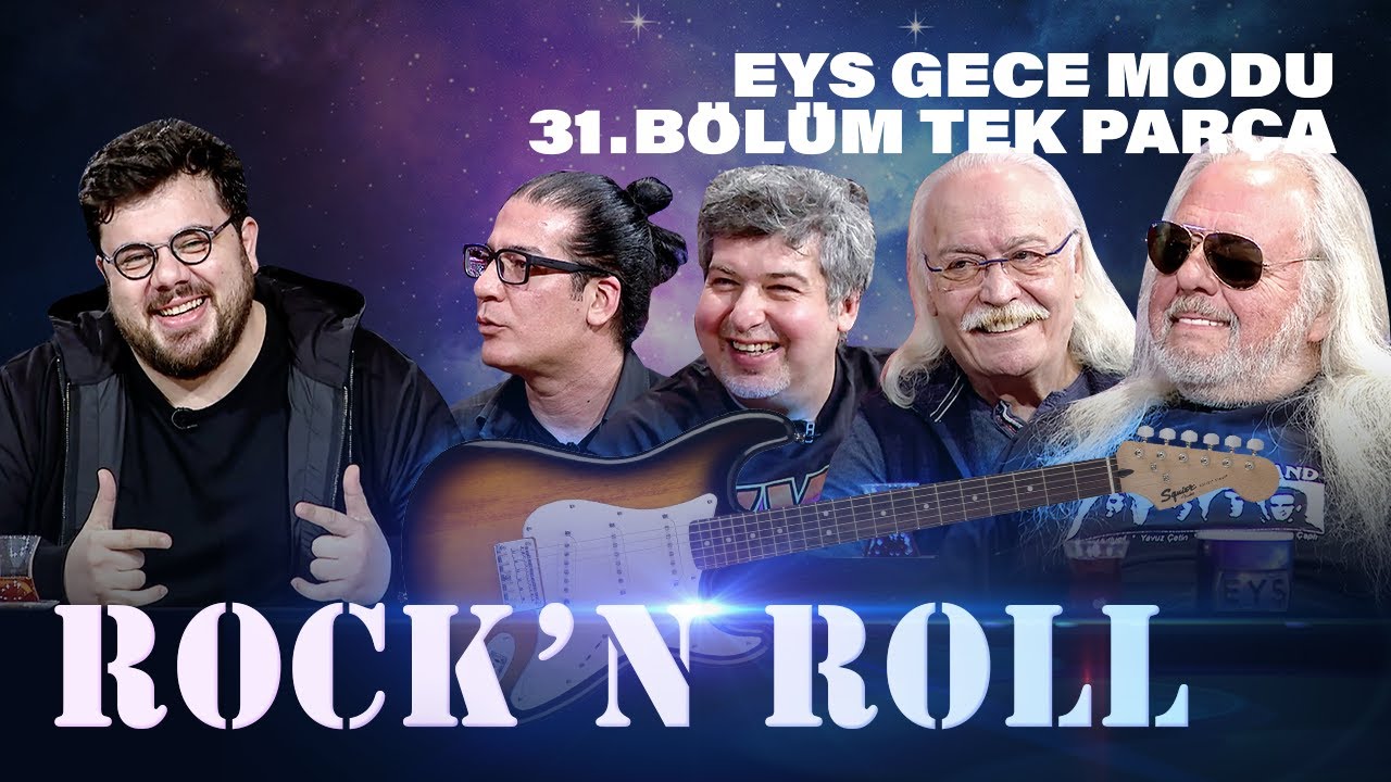 Rock n Roll | EYS Gece Modu 31. Bölüm