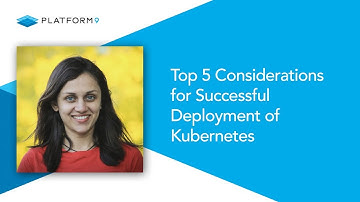 Top 5 Considerations for Successful Deployment of Kubernetes