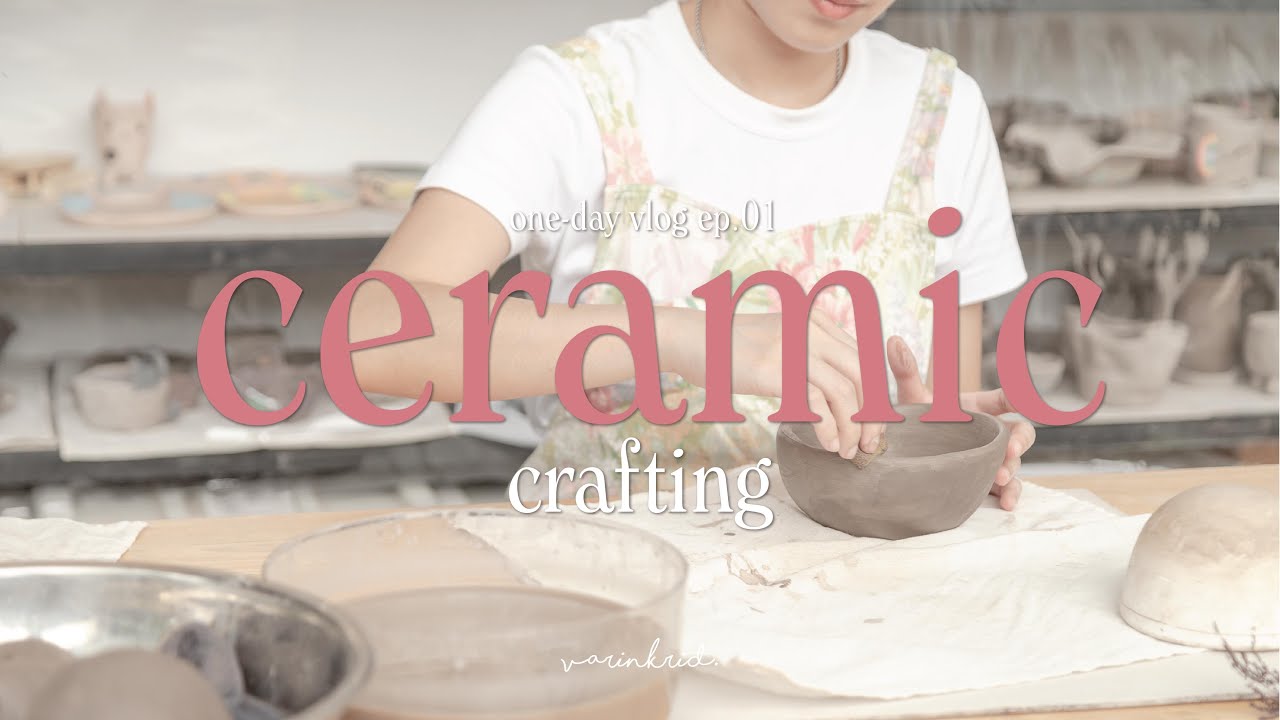 One-day Vlog | Ceramic Crafting | ปั้นดิน ทำเซรามิกไว้ใช้เอง