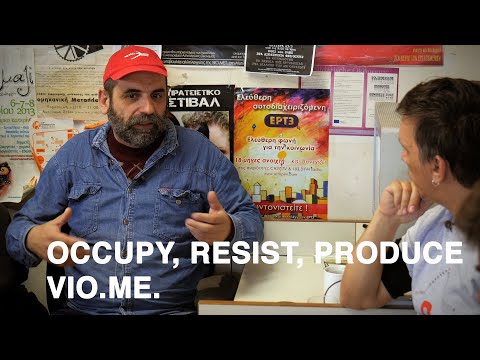 Occupy, Resist, Produce – Vio.Me. A film by Dario Azzellini and Oliver Ressler