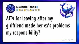 AITA for leaving after my girlfriend made her ex’s problems my responsibility?