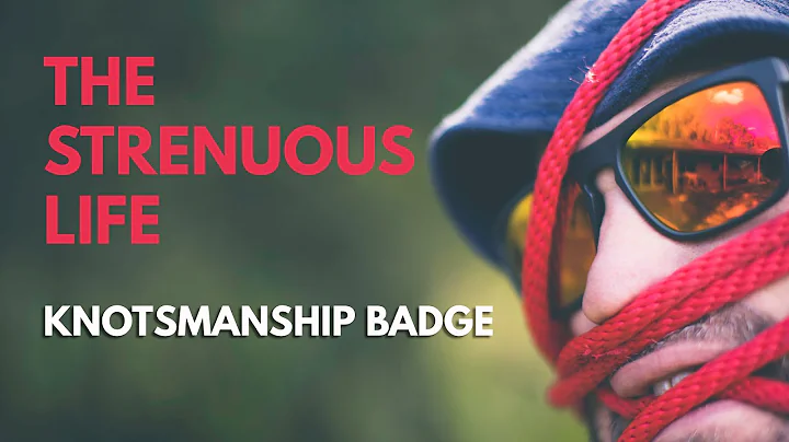 The Knotsmanship Badge - The Strenuous Life