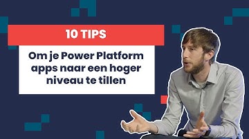 10 tips om je Power Platform apps naar een hoger niveau te tillen