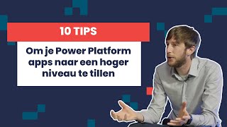 10 tips om je Power Platform apps naar een hoger niveau te tillen