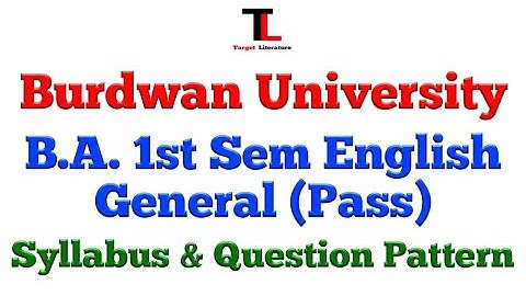 B.A. 1ST SEM ENGLISH GENERAL (PASS) | BURDWAN UNIVERSITY | SYLLABUS & QUESTION PATTERN
