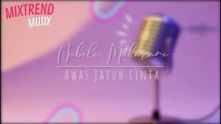 Awas Jatuh Cinta - Nabila maharani (Lirik) | MIX TREND music 2022