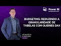 [Aula Grátis Power BI] Budgeting com DAX no Power BI - Alterando a Granularidade de Ano para Mês