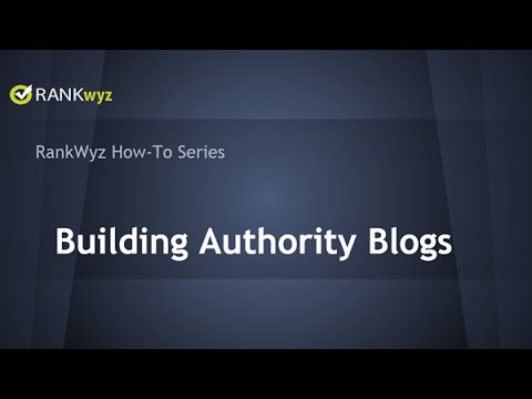 RankWyz How-to: Building Authority Blogs