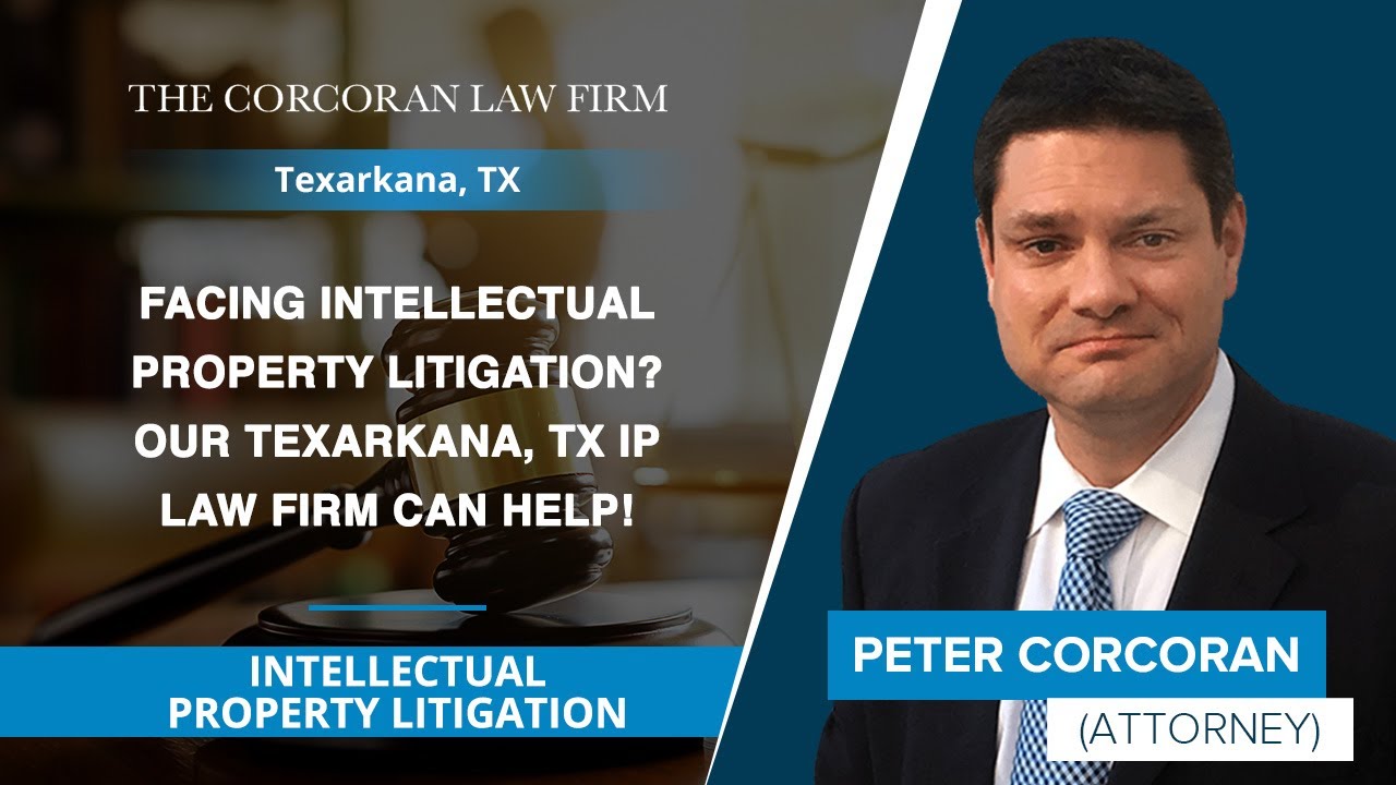 Facing Intellectual Property Litigation? Our Texarkana, TX IP Law Firm Can Help! YouTube