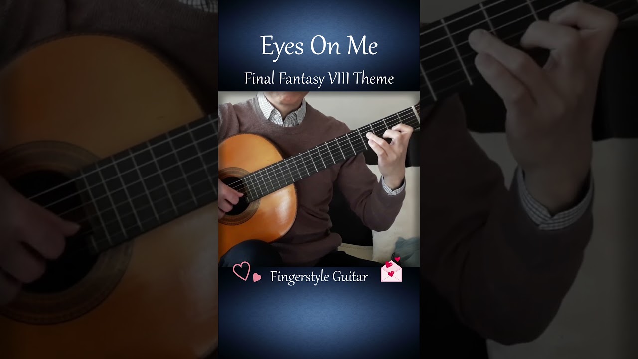 Eyes On Me(Final Fantasy VIII Theme) - Fingerstyle Guitar 