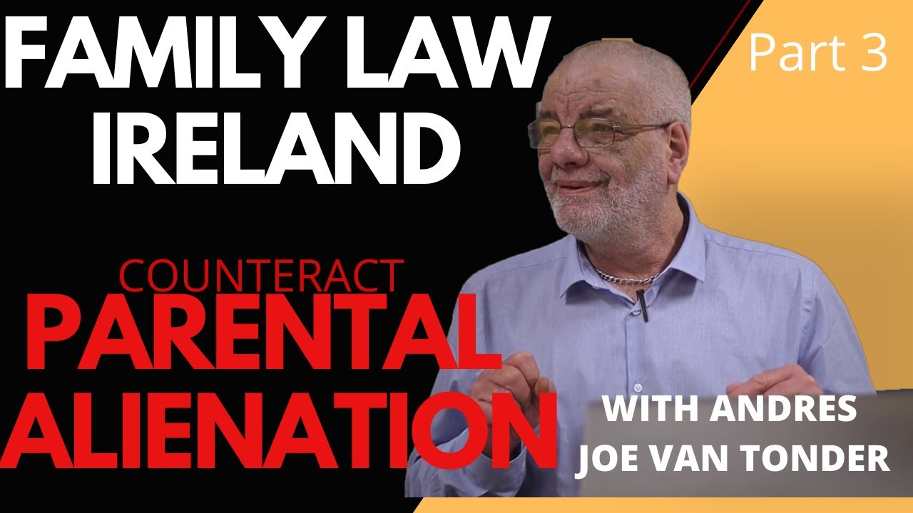 Family Law Ireland Parental Alienation. Identification of criminal offences. Joe Van Tonder