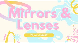 Answer Every NMAT "Mirrors & Lenses" Question with Just This!