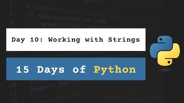 Day 10: Working with Strings | 15 Days of Python with Daily Lessons, Practice, & Project