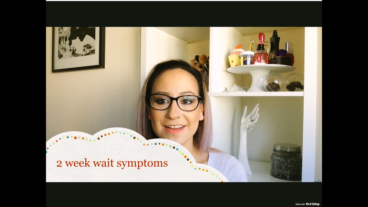 Two Week Wait Symptoms 101: What’S Going On Inside Your Body? – FDJY