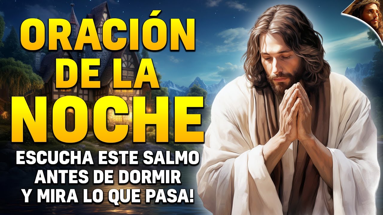 Oración de la Noche De hoy | Escucha este Salmo antes de dormir y mira ...