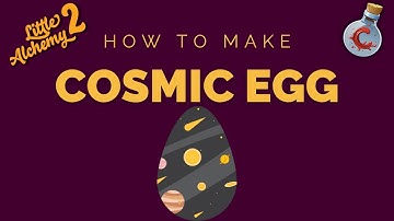 How to make Cosmic Egg in Little Alchemy 2?