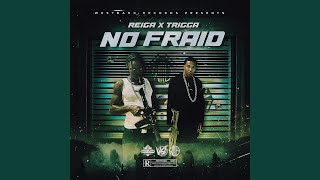 No Fraid (feat. Reiga & Trigga)