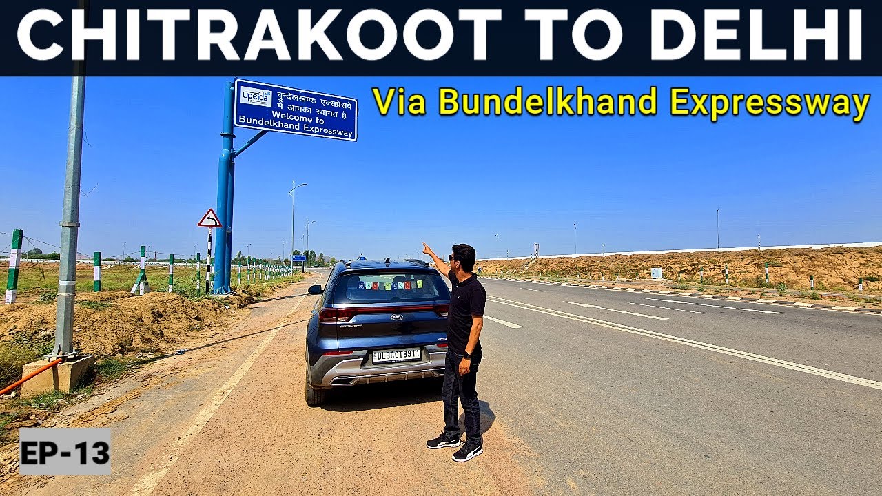 Chitrakoot To Delhi Via Bundelkhand Expressway | Delhi To Chitrakoot By Road | Vikram Xplorer