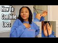 HOW TO COMBINE YOUR LOCS | LOC TUTORIAL | Simply Kee Samone 🌻