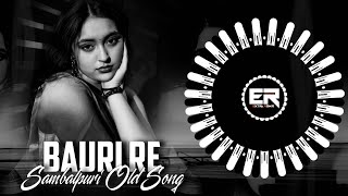 BAURI RE - SAMBALPURI OLD (  CIRCUIT X TAPORI MIX ) DJ ROCKY X DJ BAPI X EXTRA REMIX 