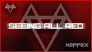 NEFFEX - Seeing All Red 🥷 | [1 Hour Version]