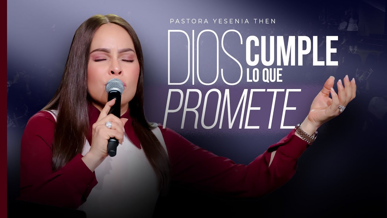 DIOS CUMPLE LO QUE PROMETE - Pastora Yesenia Then - YouTube