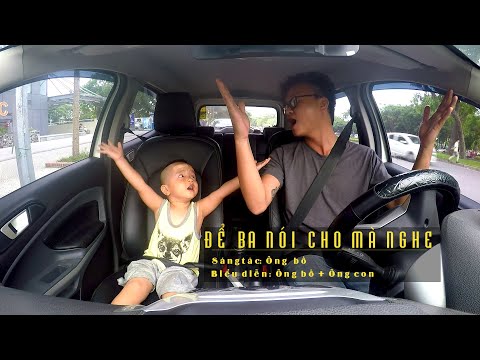 Video ĐỂ BA NÓI CHO MÀ NGHE - ĐIỀU BA MUỐN - Bố Con Sâu - youtube