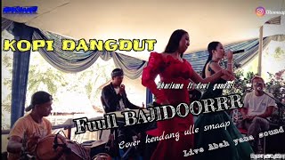 KOPI DANGDUT, FULL BAJIDOR LIVE BALEKAMBANG CITATAH KBB, MANTULL CCOOYYY