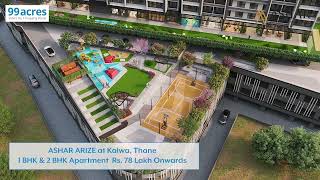 Ashar Arize Kalwa, Mumbai Thane | 1 & 2 BHK Modern Homes Starts Rs 78 Lakh*